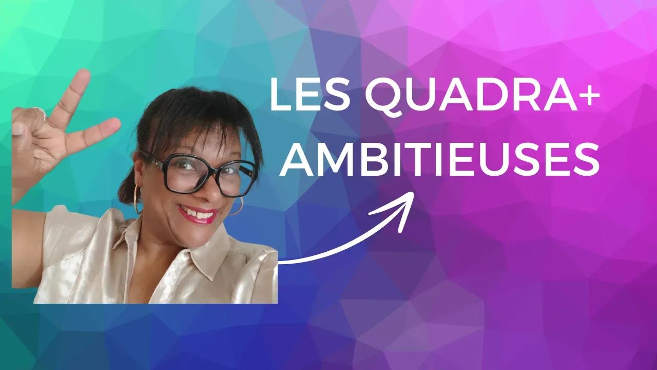 Les Quadraplus Ambitieuses
