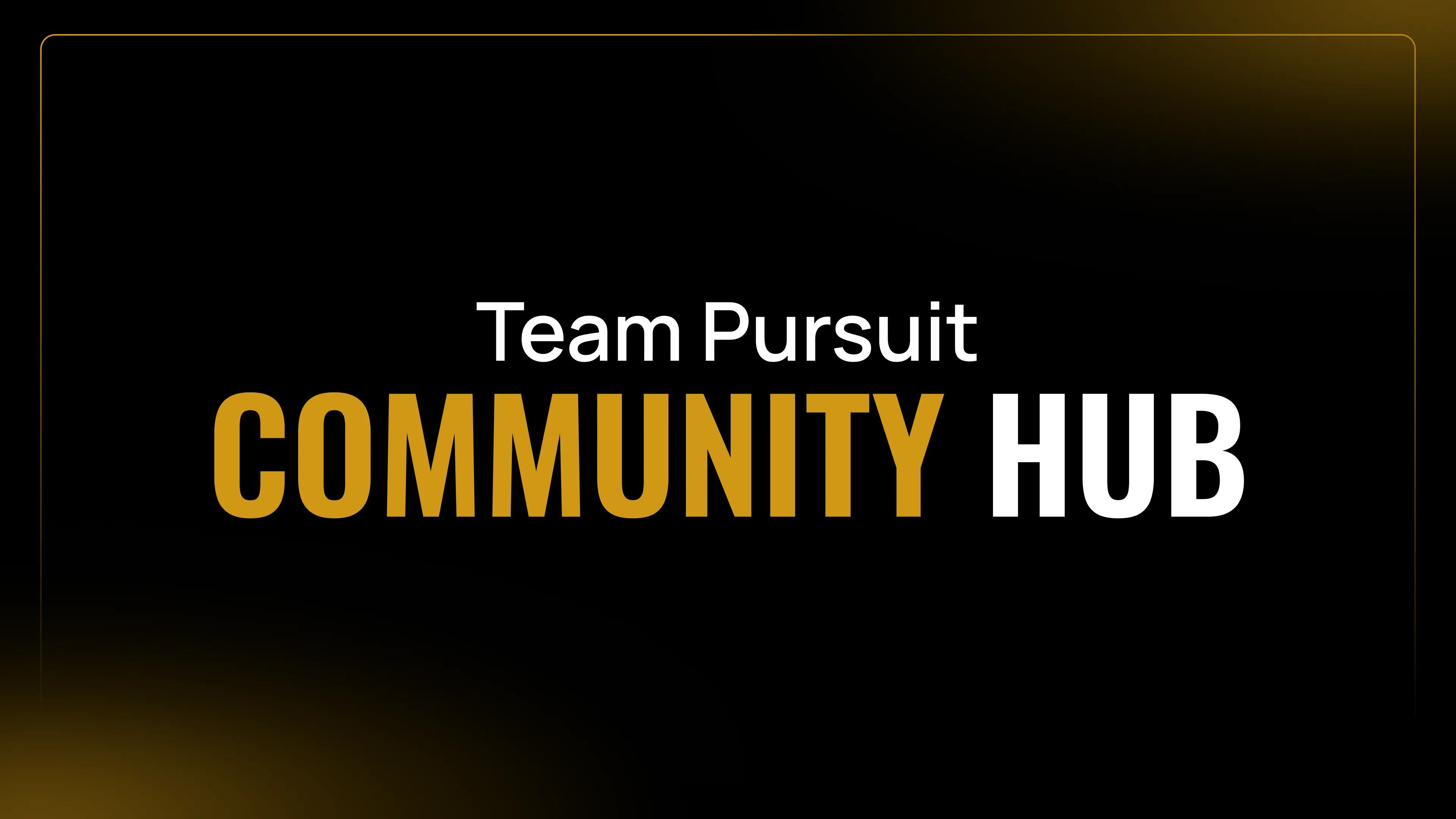 Team Pursuit Community Hub
