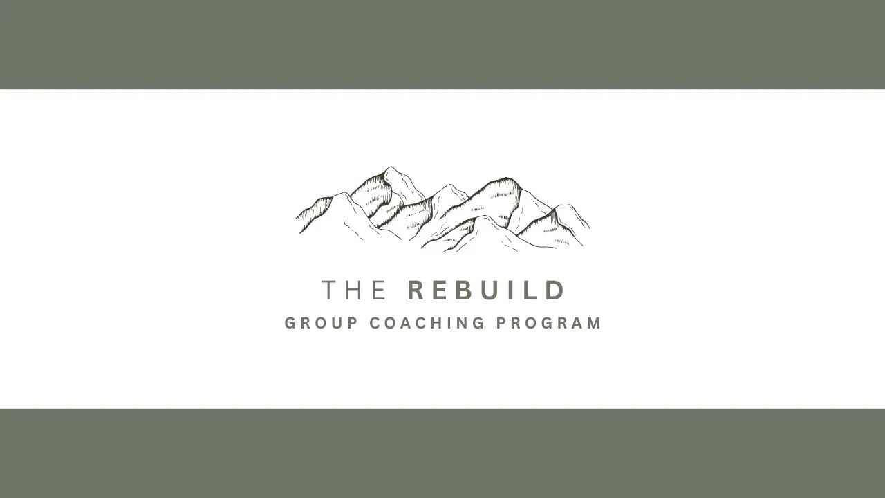 The Rebuild - Group Coaching
