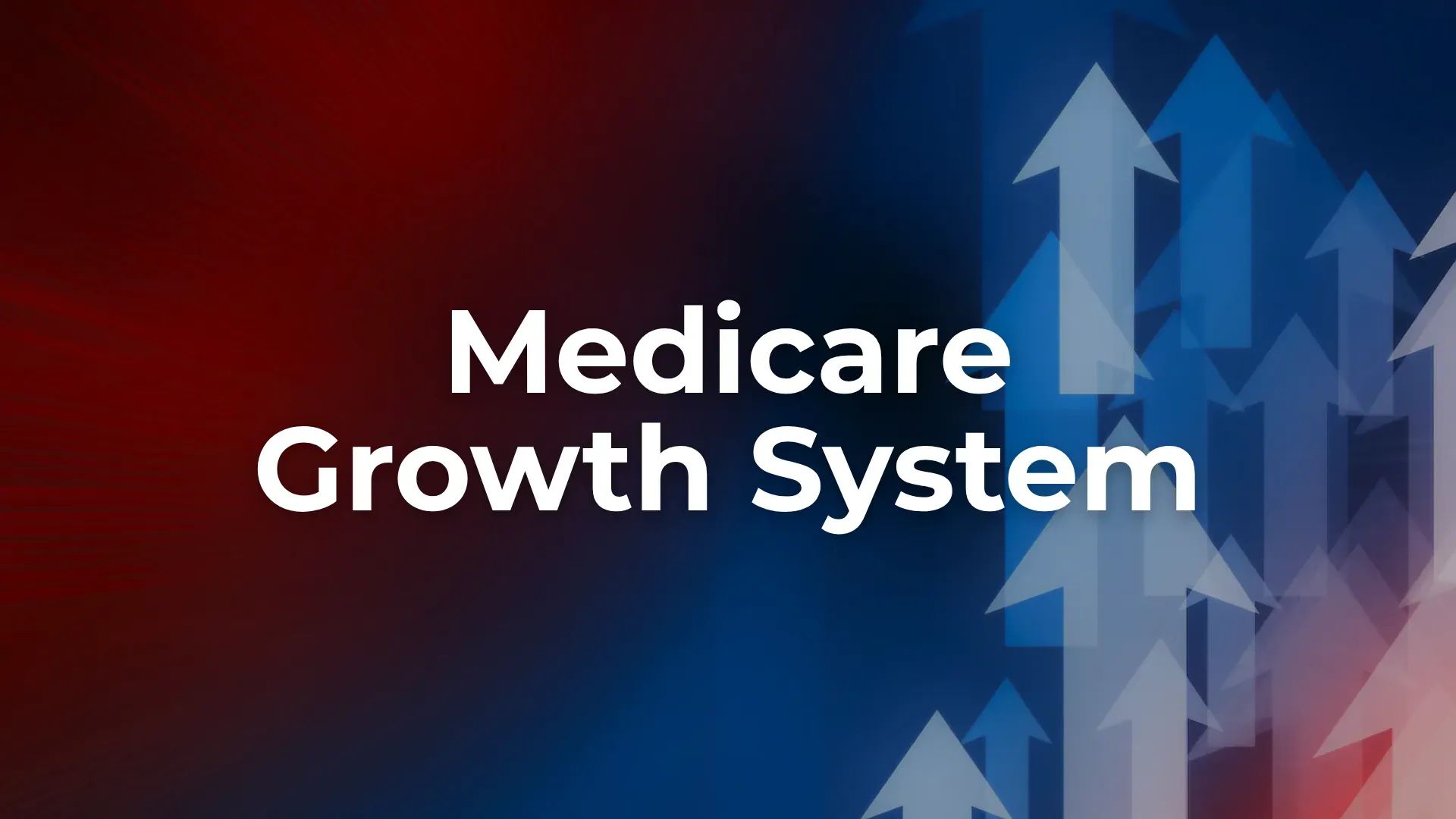 Medicare Growth System