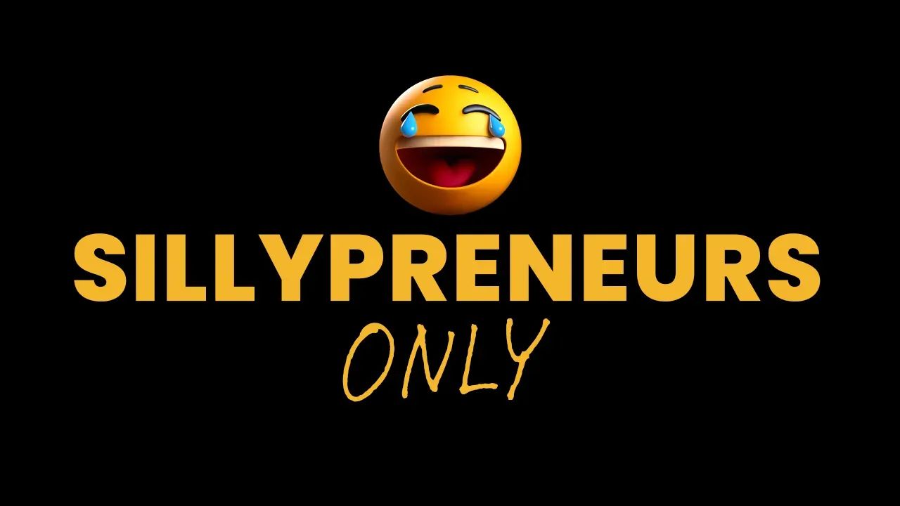 Sillypreneurs