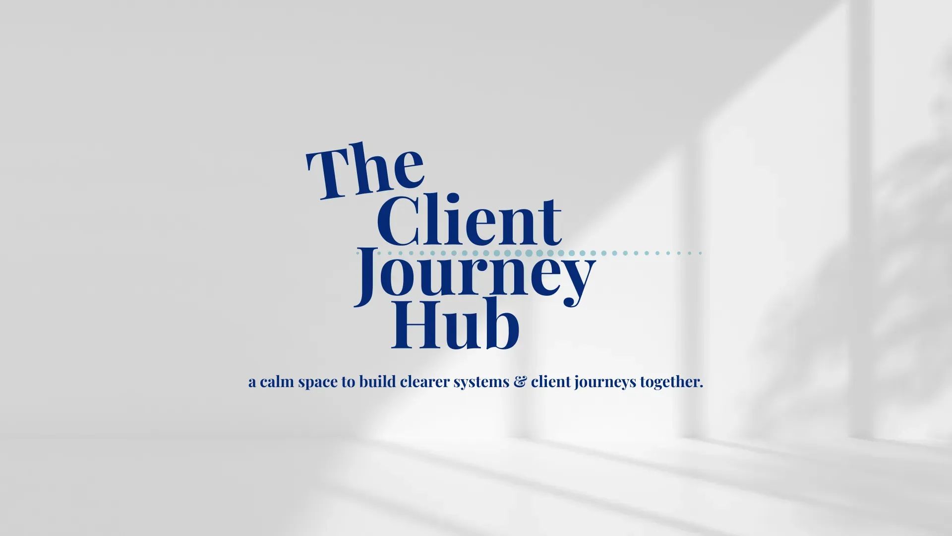 The Client Journey Hub