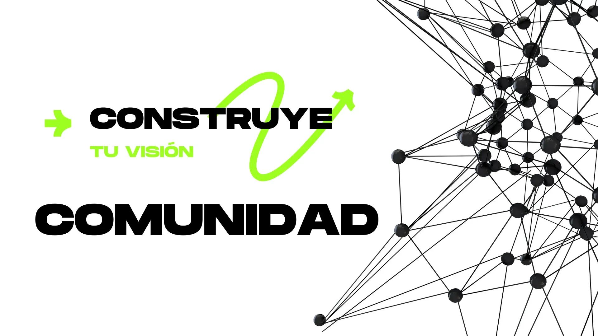 Comunidad Construye Tu Visión