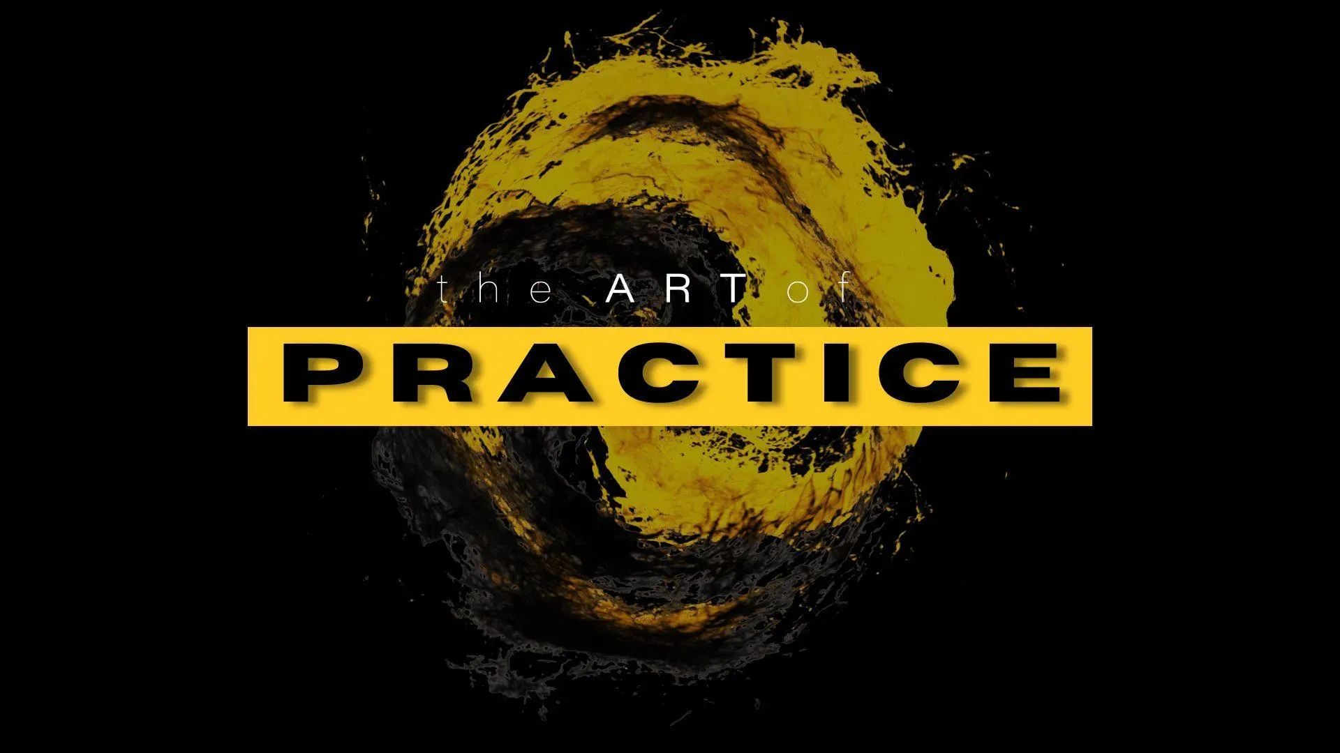 The Art of Practice