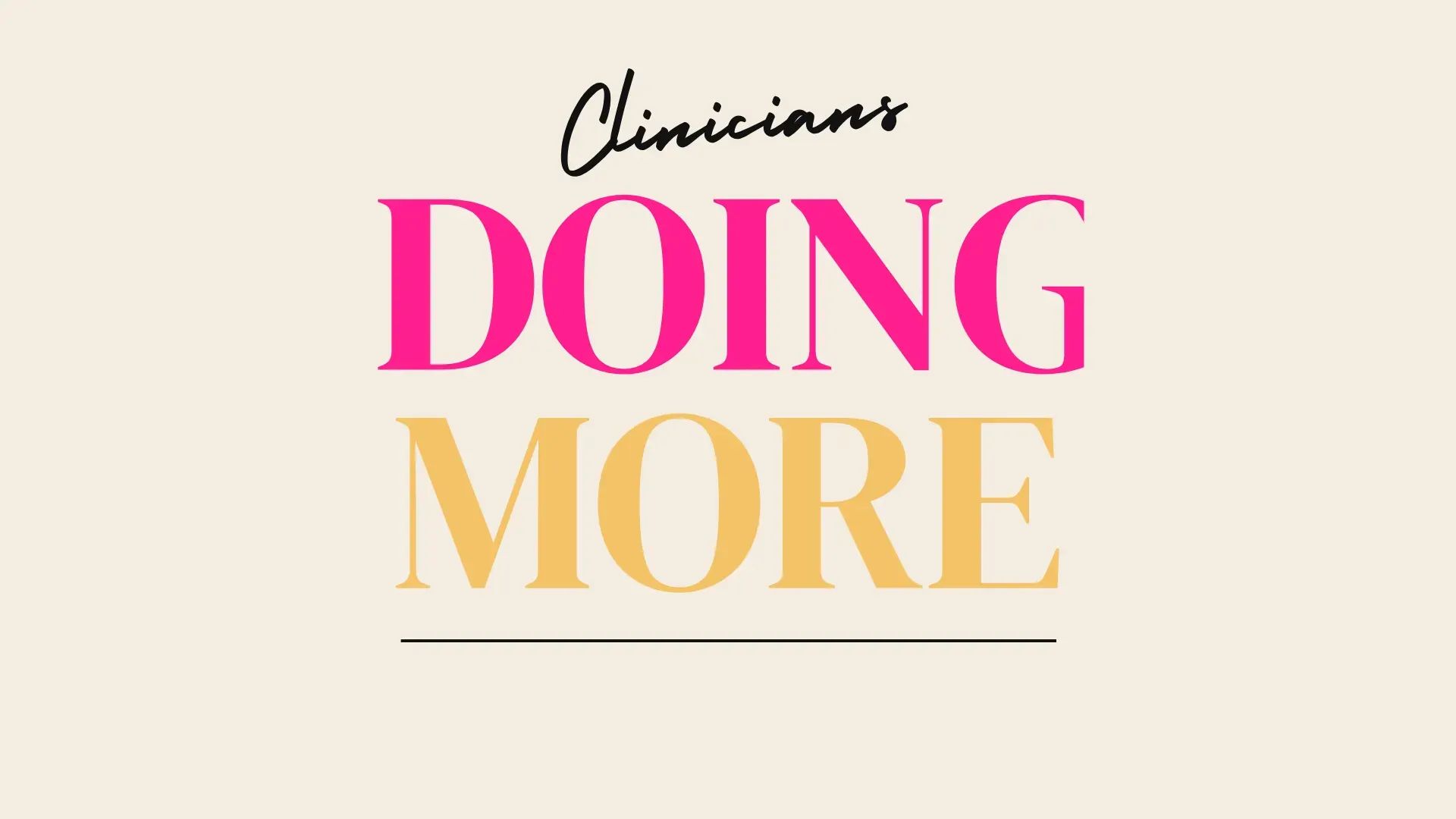 Clinicians Doing MORE