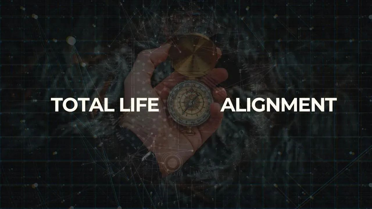 Total Life Alignment