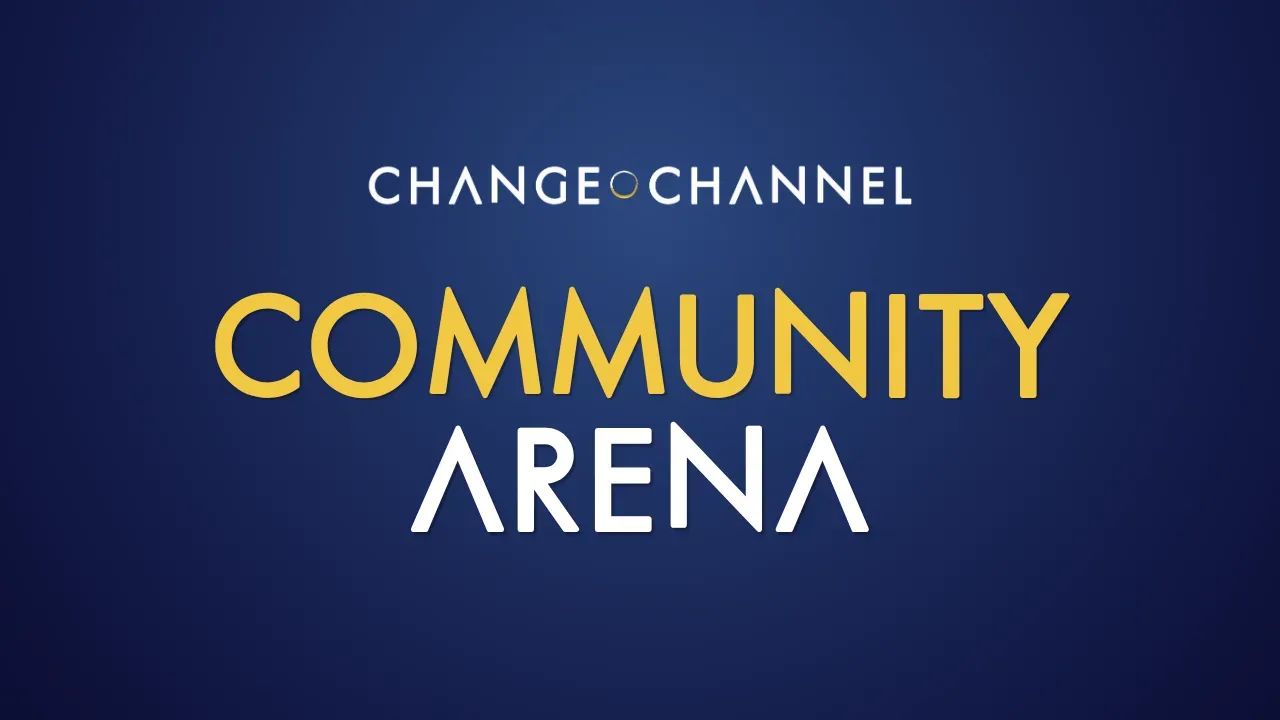 Change Channel Community Arena
