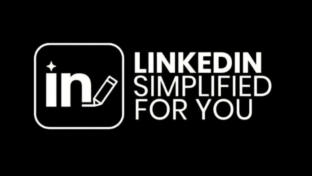 LinkedIn Simplified For You