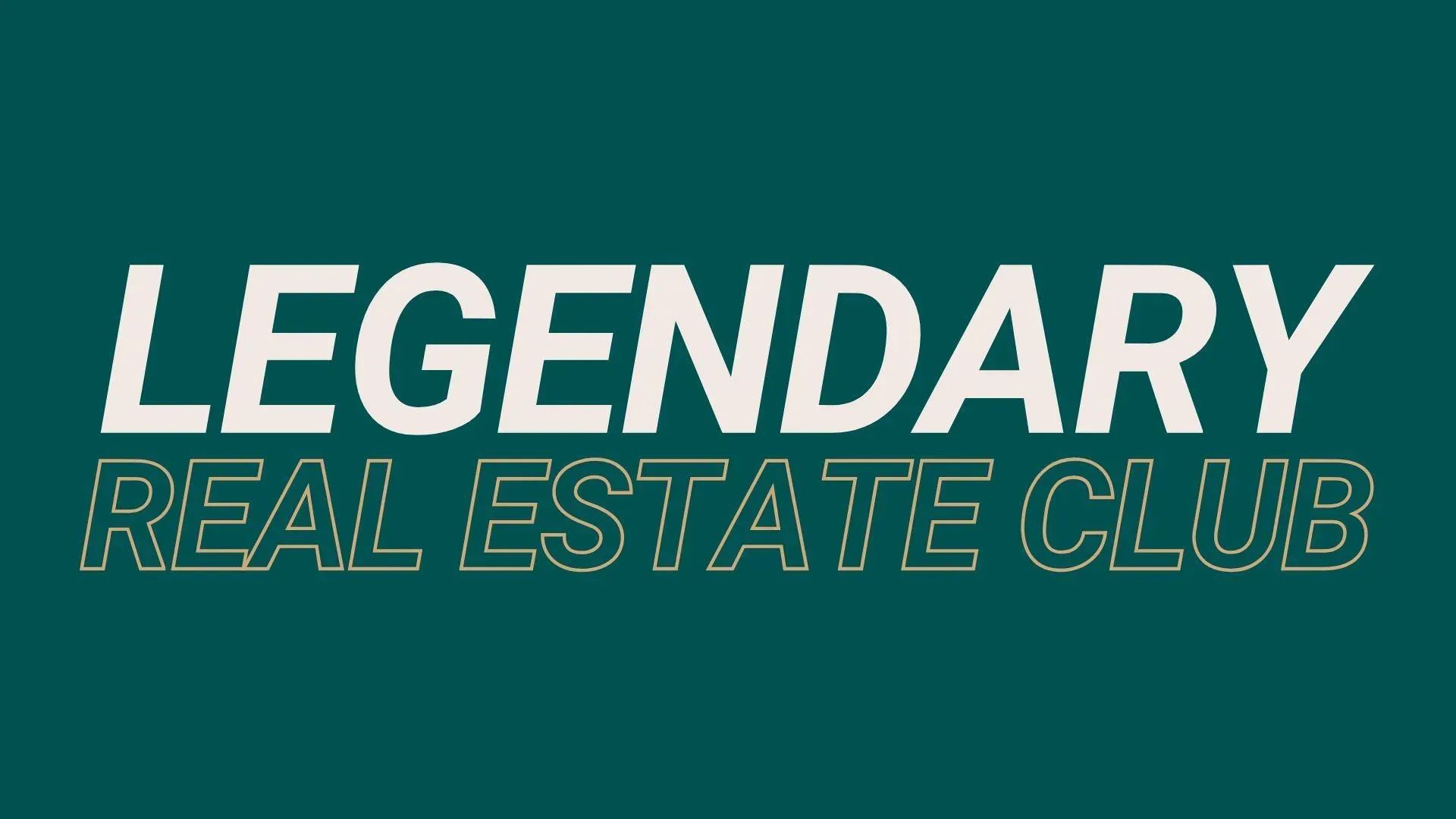 Legendary Real Estate Club