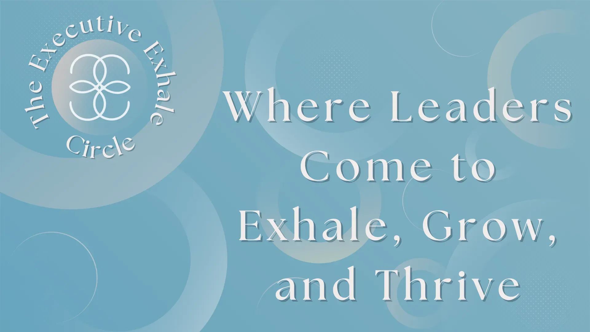 The Executive Exhale Circle  banner
