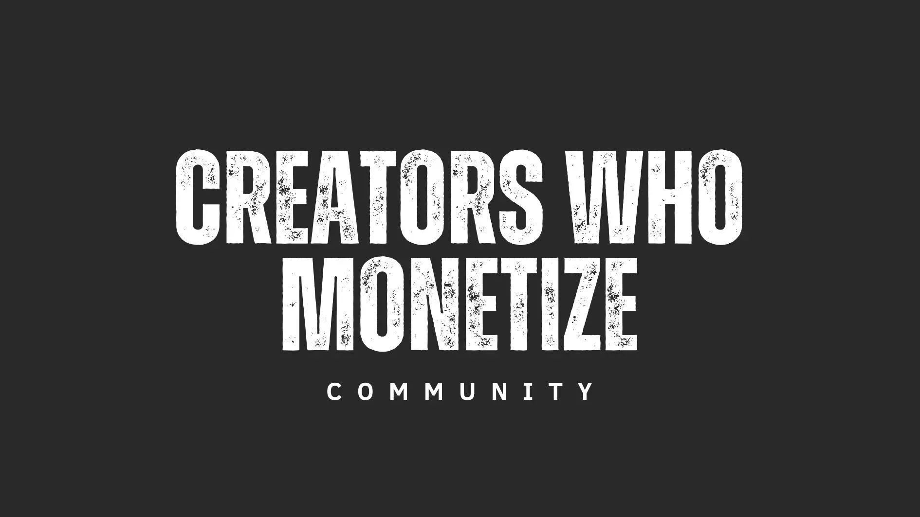 Creators Who Monetise Group
