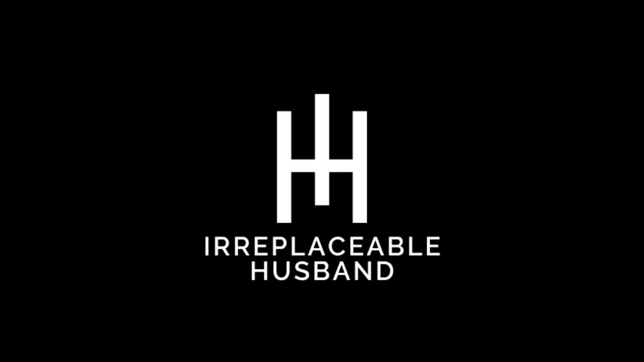 Irreplaceable Husband