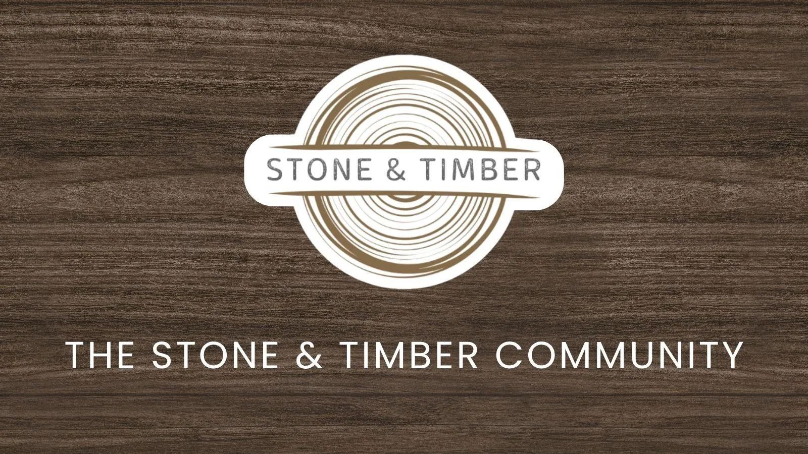 The Stone & Timber Community