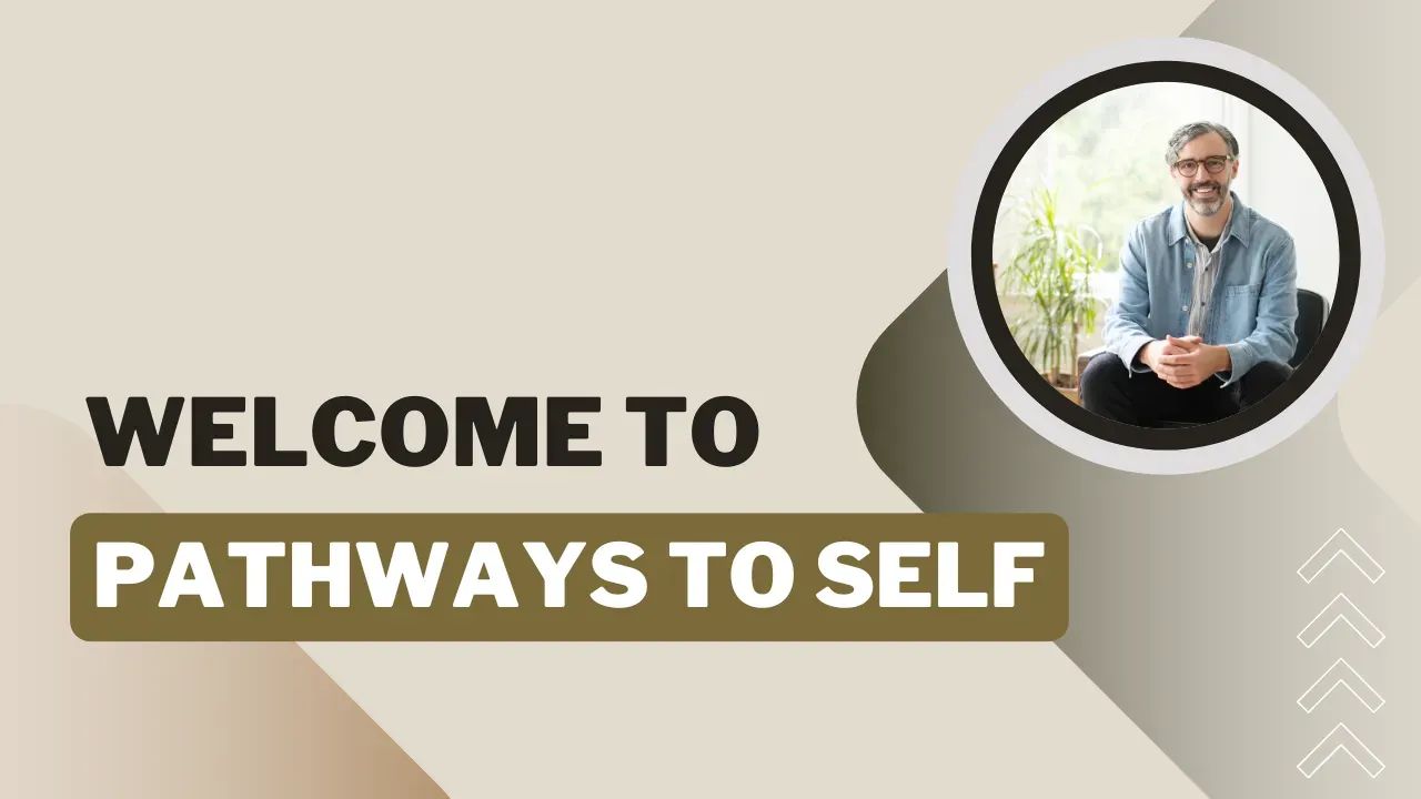 Pathways to Self