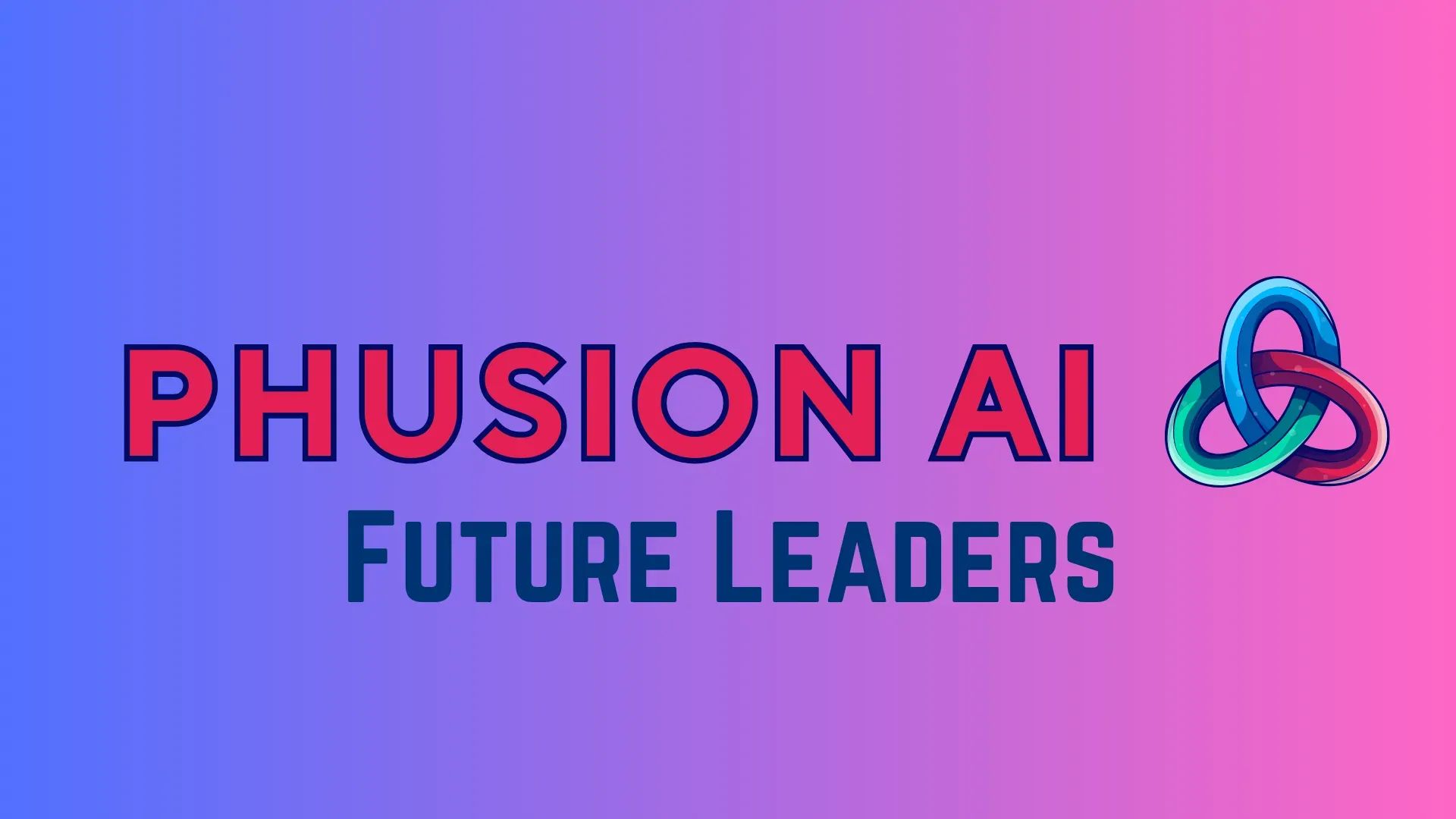 Phusion AI Future Leaders