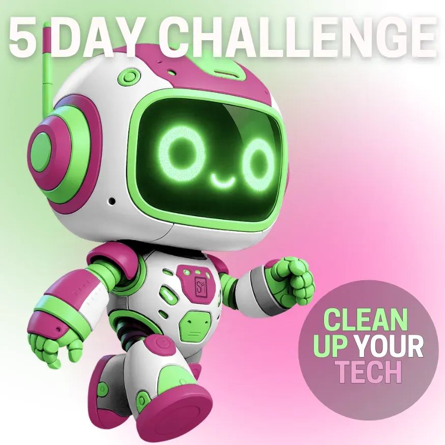 5 day Challenge Tech Clean Up