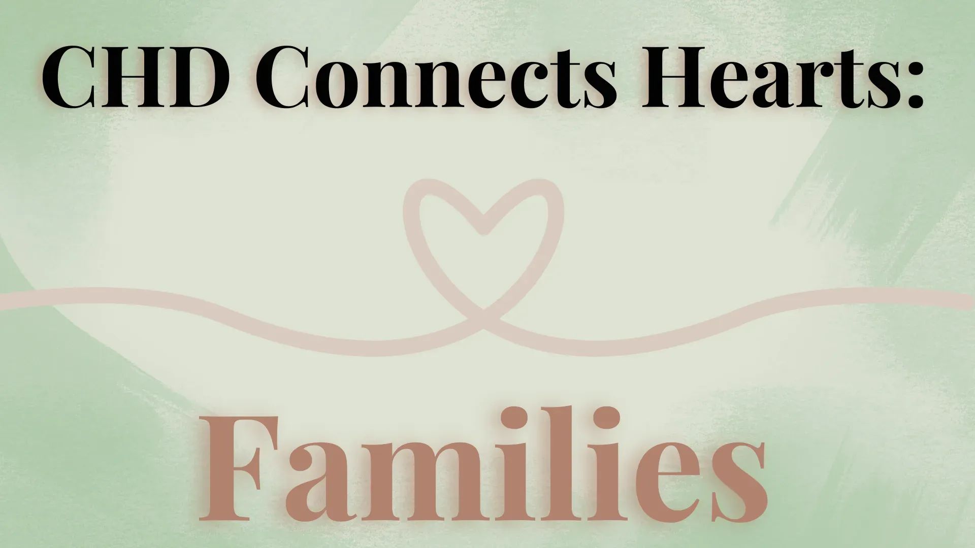 CHD Connects Hearts Families