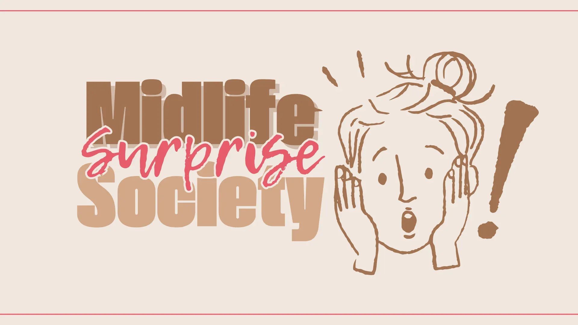 The Midlife Surprise Society