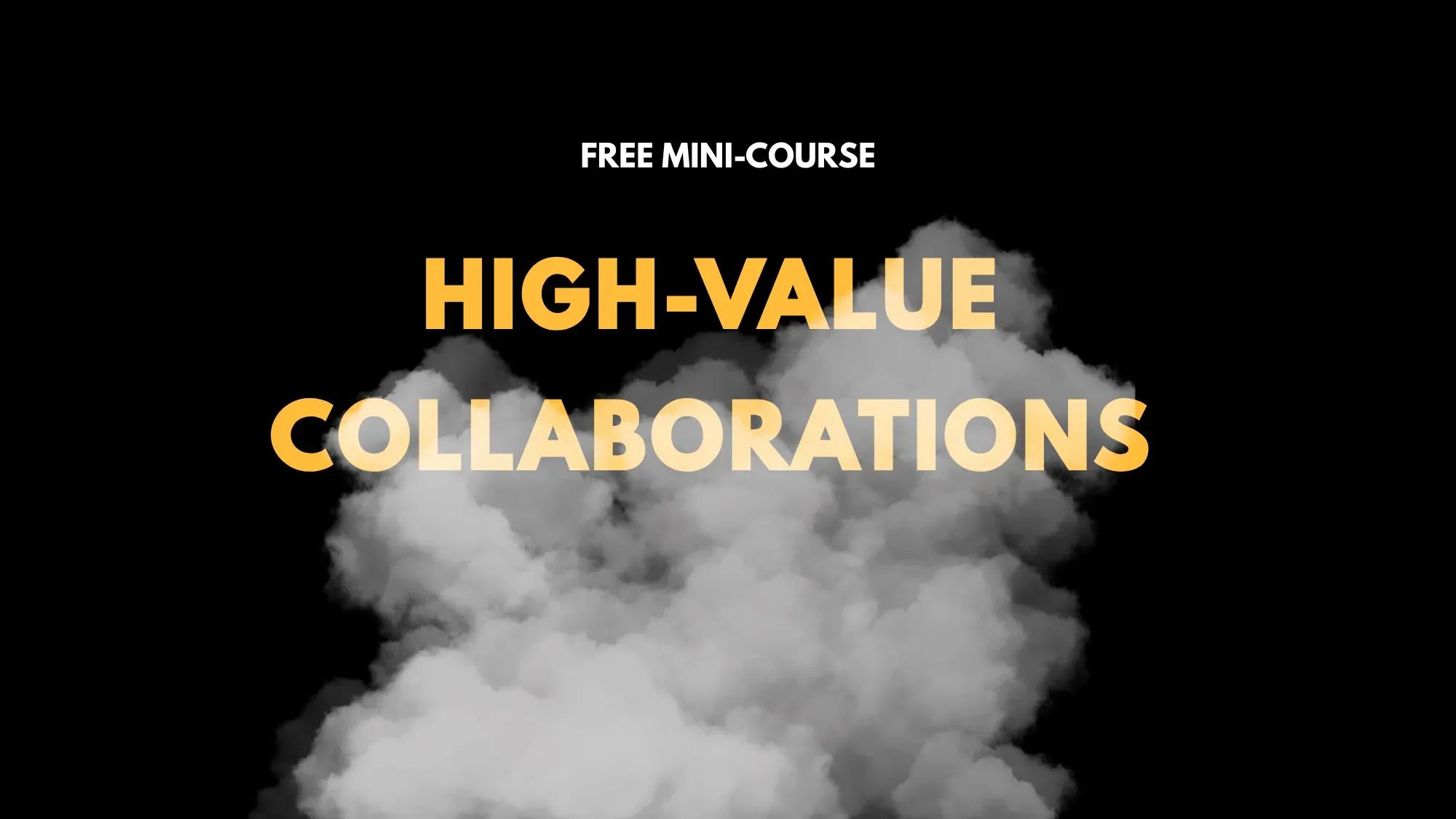High Value Collaborations