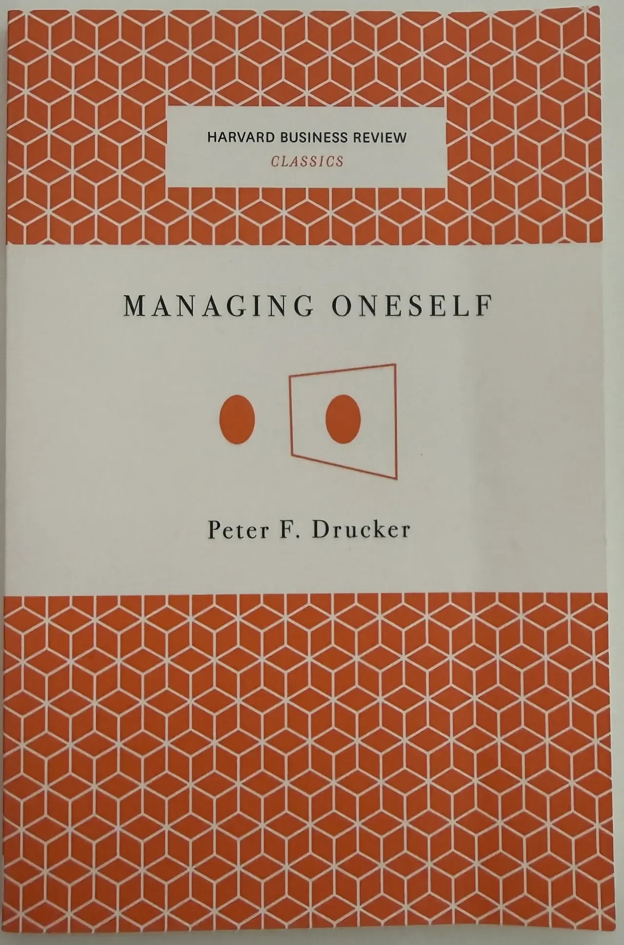 Managing Oneself by Peter F. Drucker