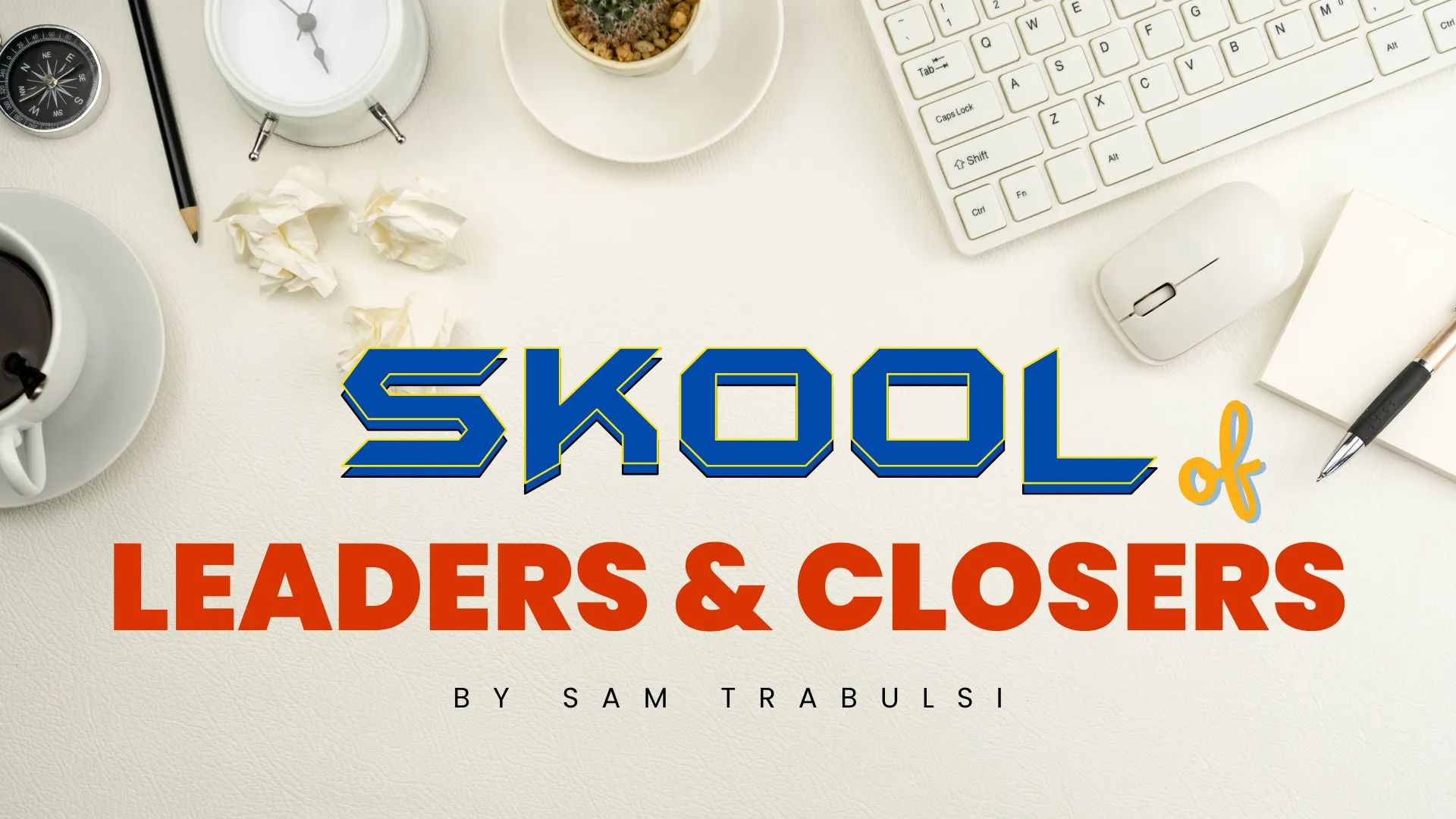 Skool Of Leaders And Closers