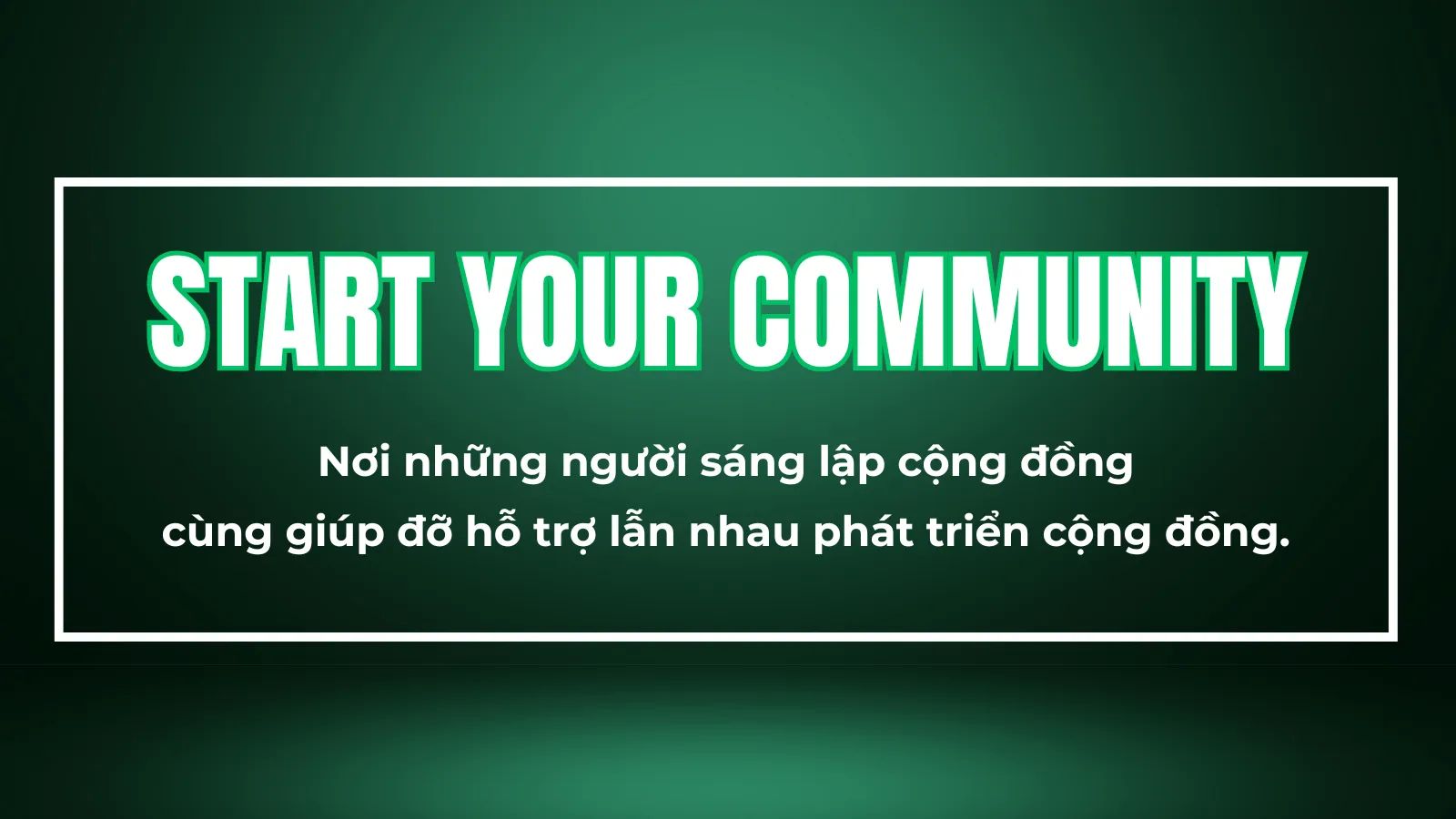 START YOUR COMMUNITY