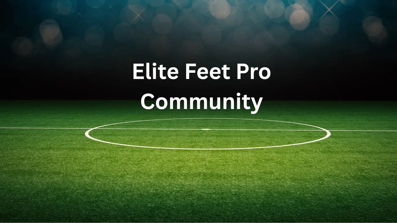 Elite Feet Pro Community