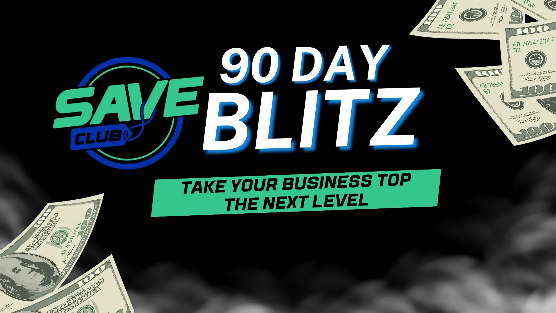 Save Club 90 Day Blitz