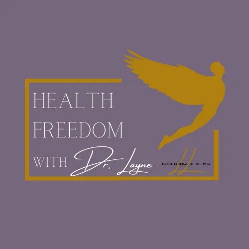 Health Freedom with Dr Layne