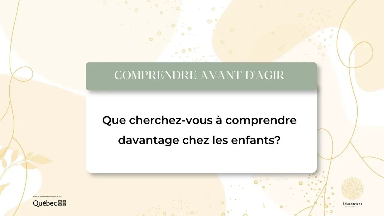Que cherchez-vous à comprendre davantage chez les enfants?