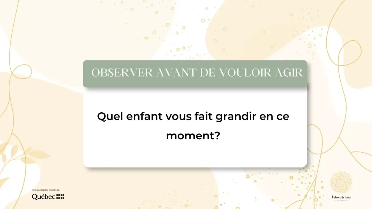 Quel enfant vous fait grandir en ce moment?