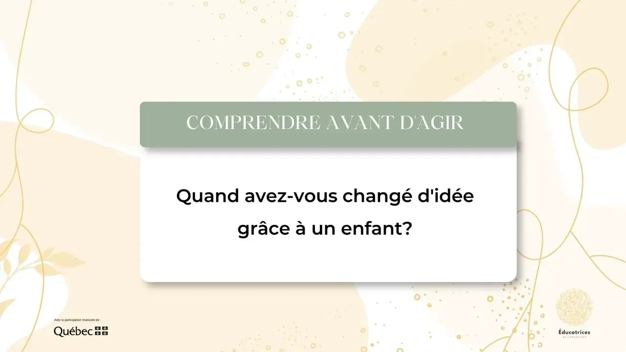 Quand avez-vous changé d'idée grâce à un enfant?