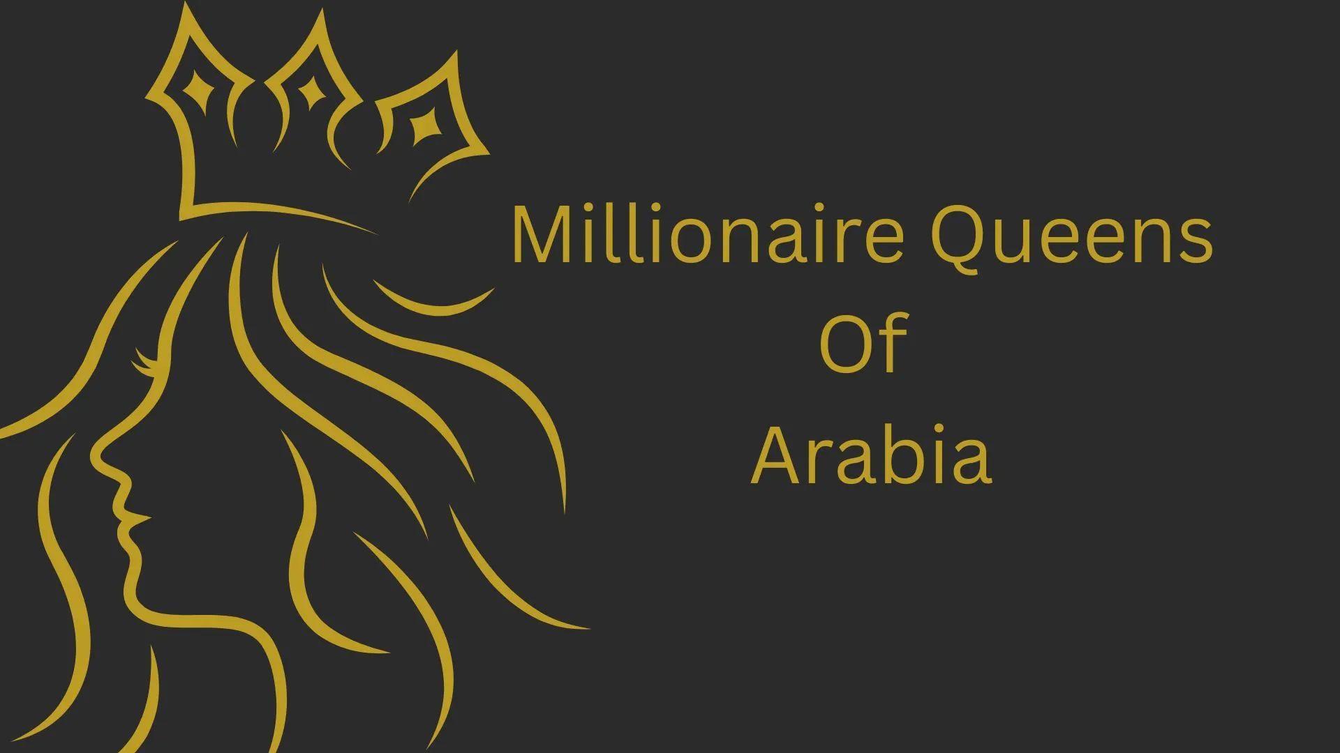 Millionaire Queens of Arabia