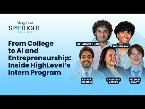 New Spotlight Session! - Internship Program: From College to AI and Entrepreneurship: Inside HighLevel’s Intern Program