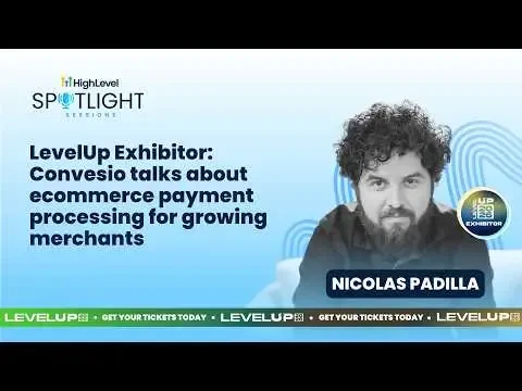 New Spotlight Session! - LevelUp Exhibitor: Convesio talks about ecommerce payment processing for growing merchants