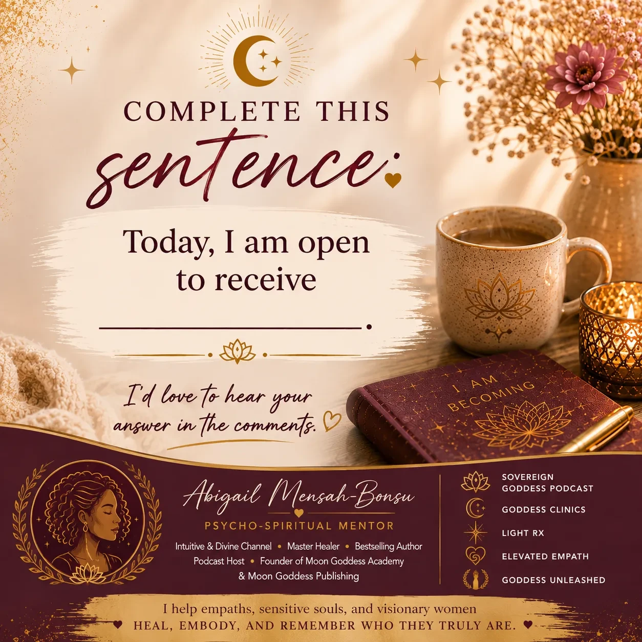 I used to say, "I'm open to receive."