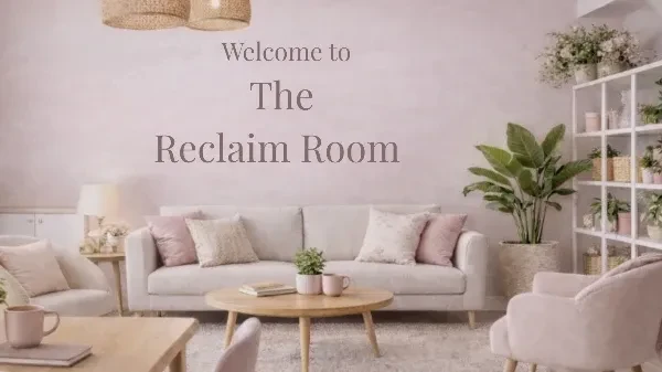 Reclaim Room
