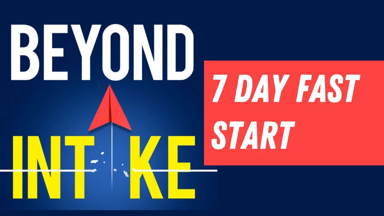 Beyond Intake 7 Day Fast Start