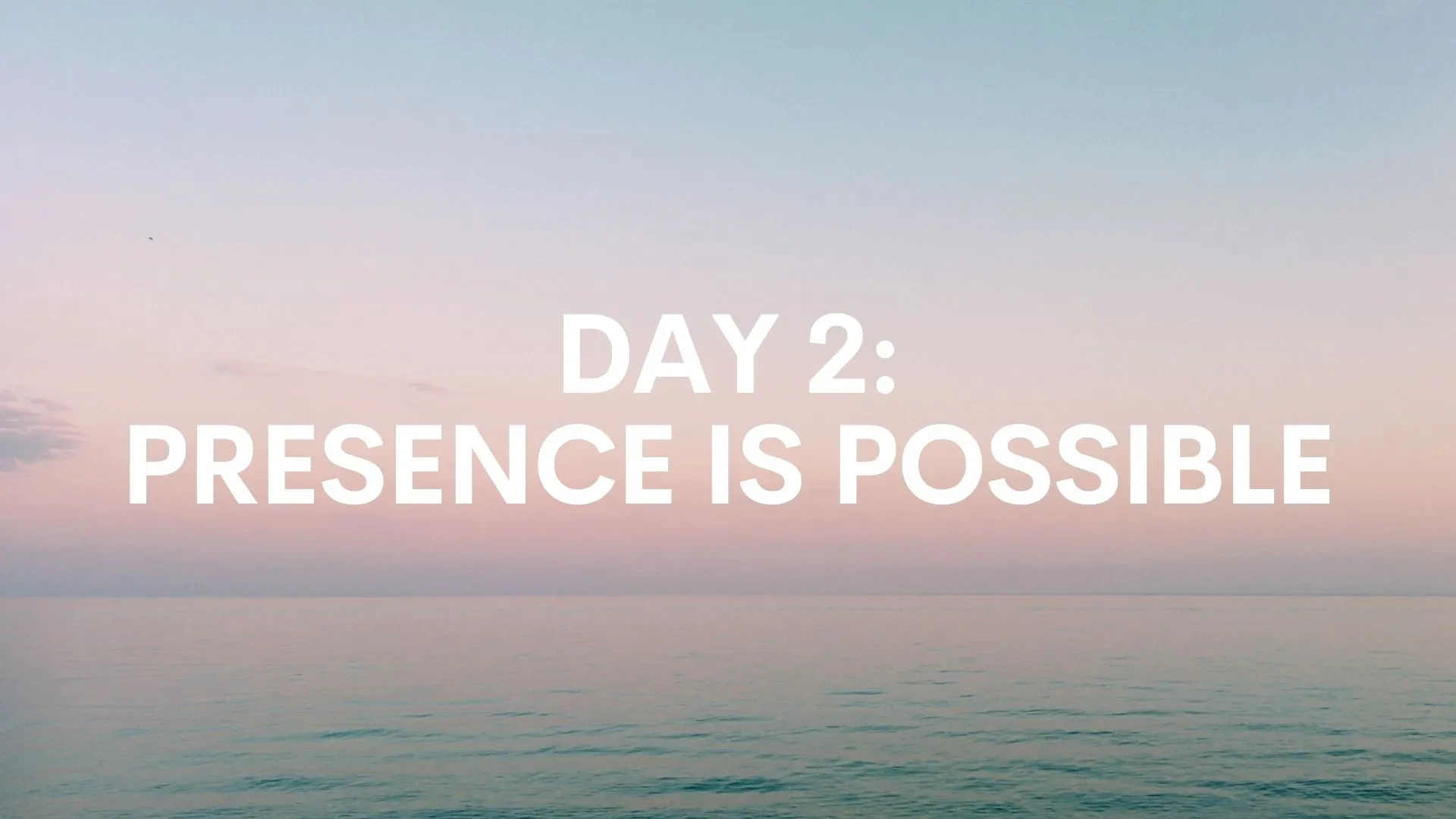 Day 2: Presence is Possible lesson poster