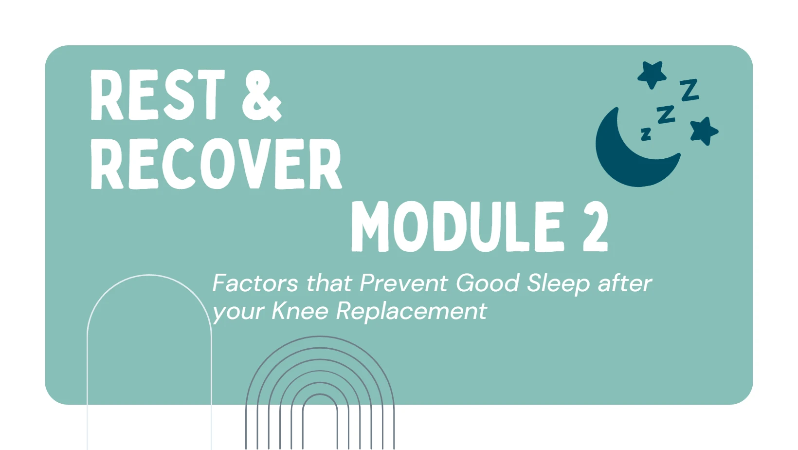 Module 2: Identifying Factors that Prevent Good Sleep after Knee Replacement lesson poster