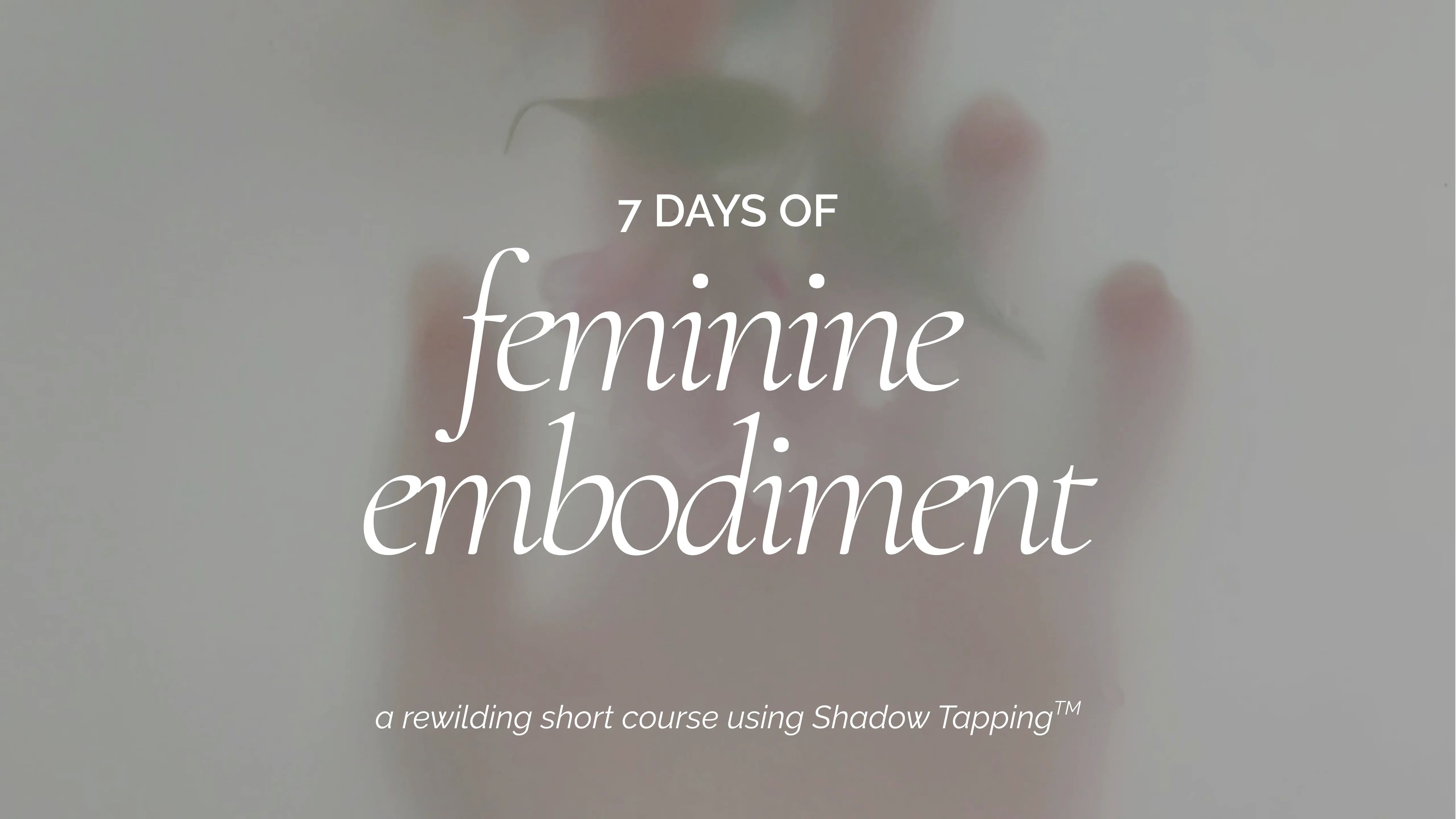 7 Days of Feminine Embodiment