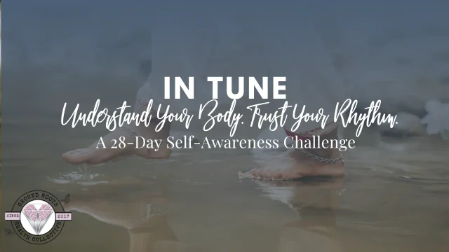 In Tune Understand Your Body. Trust Your Rhythm. A 28-Day Self-Awareness Challenge