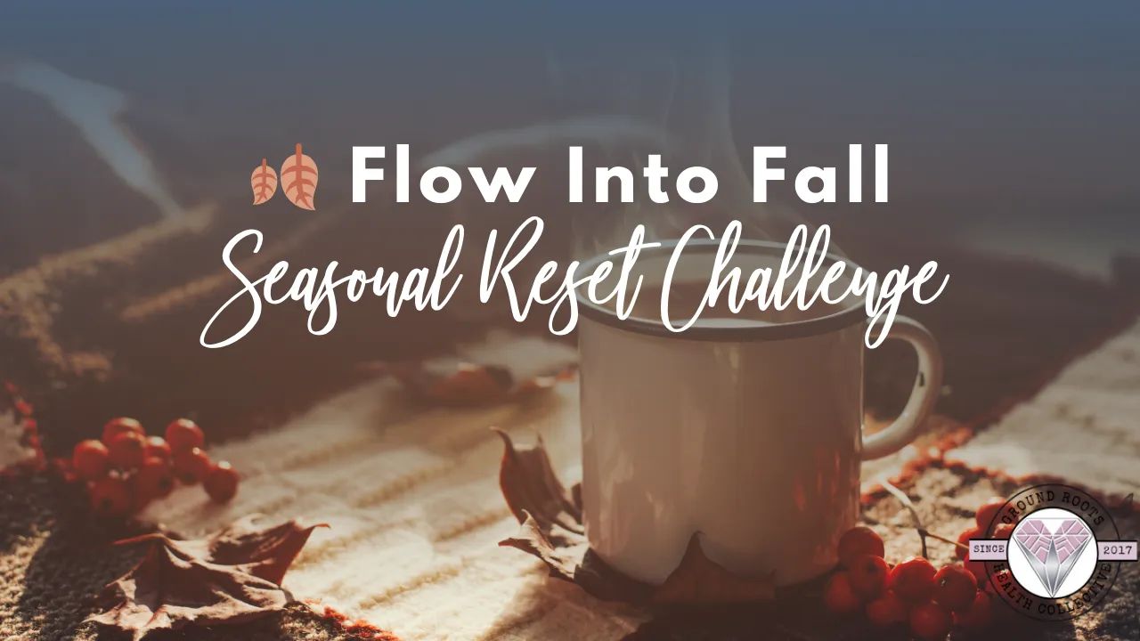 🍂 Flow Into Fall: Seasonal Reset Challenge