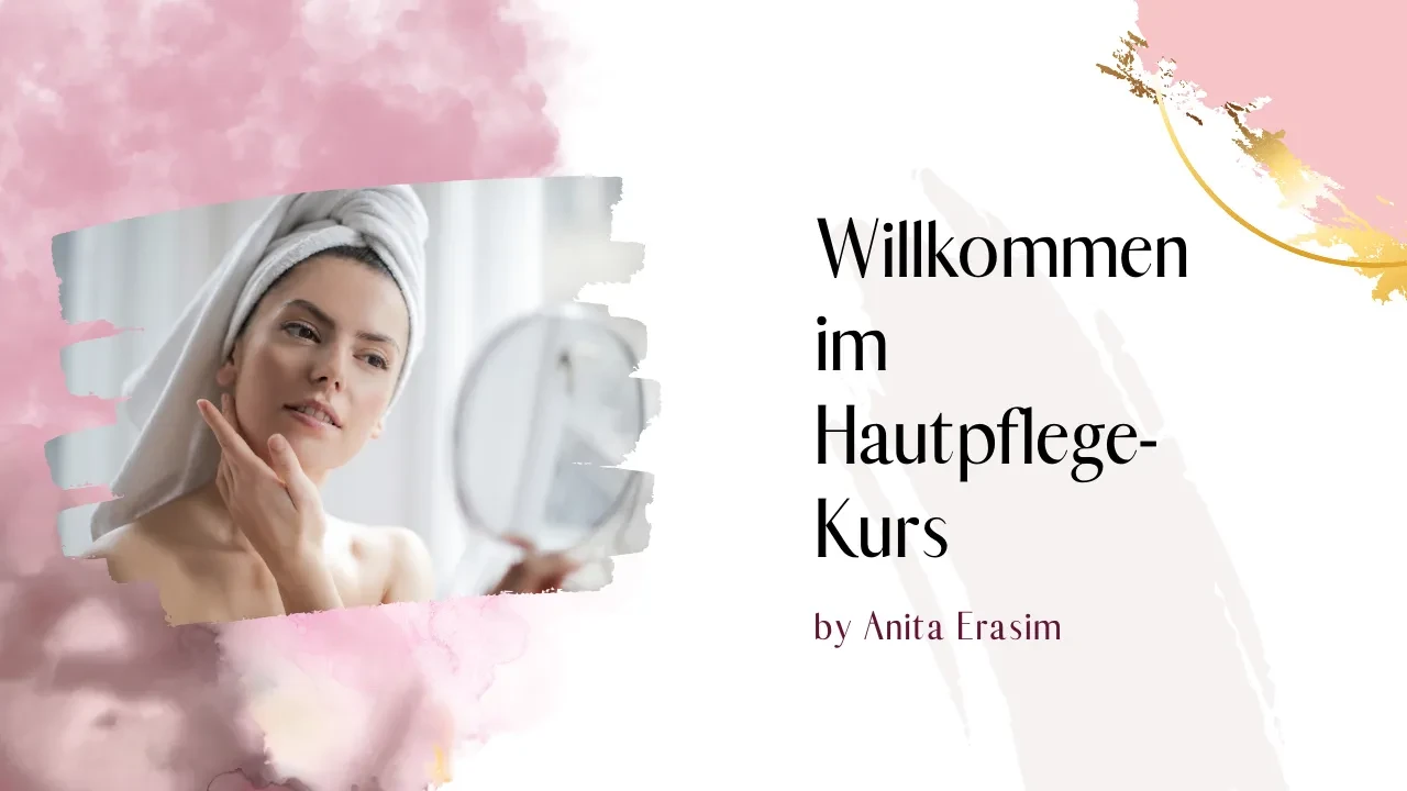 Willkommen im Hautpflege-Kurs ✨ lesson poster