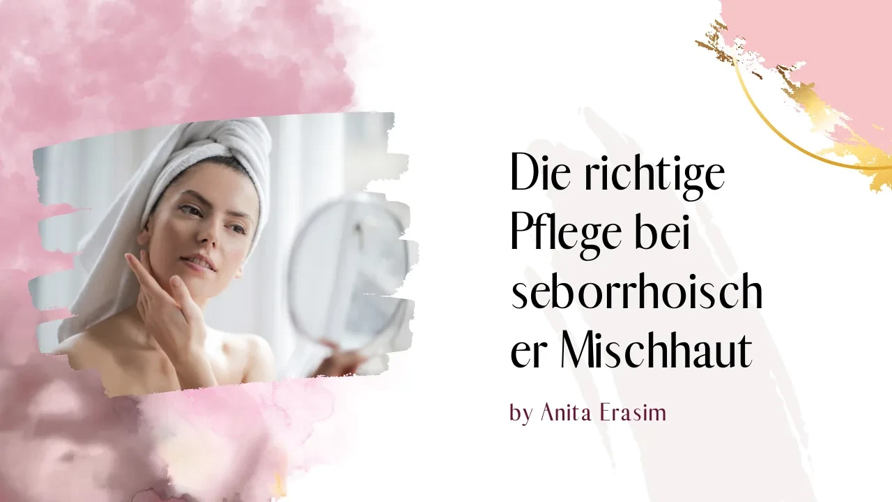 Die richtige Pflege bei seborrhoischer Mischhaut 🌿 lesson poster