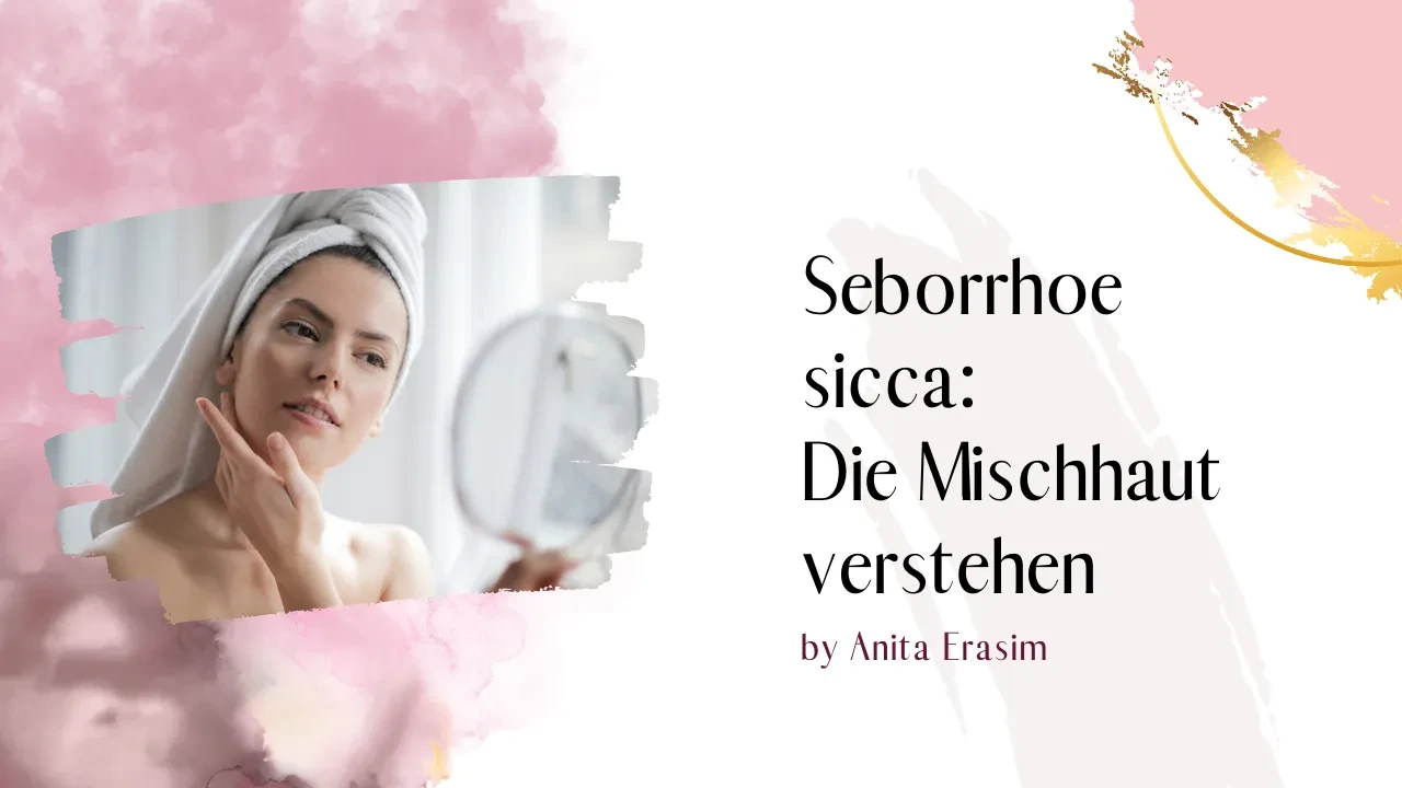 Seborrhoe sicca: Die Mischhaut verstehen 👑 lesson poster