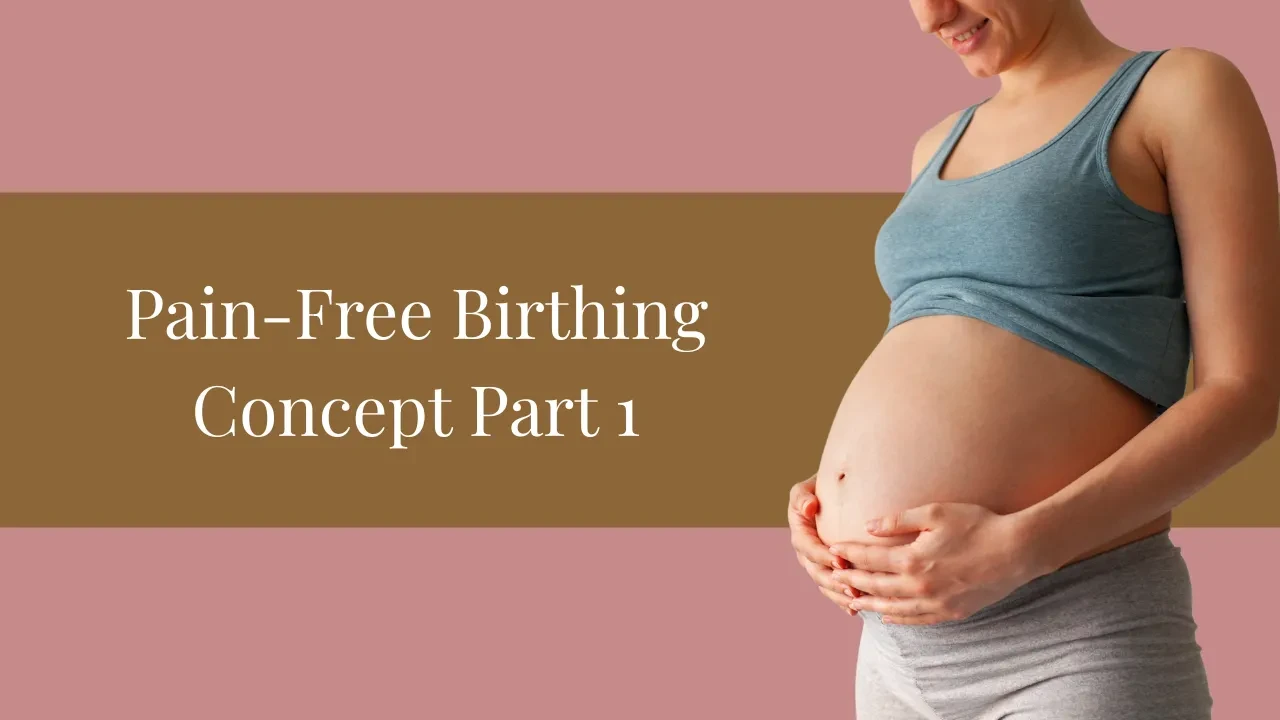 Lesson 1: Pain-free Birthing Concept Part 1 lesson poster