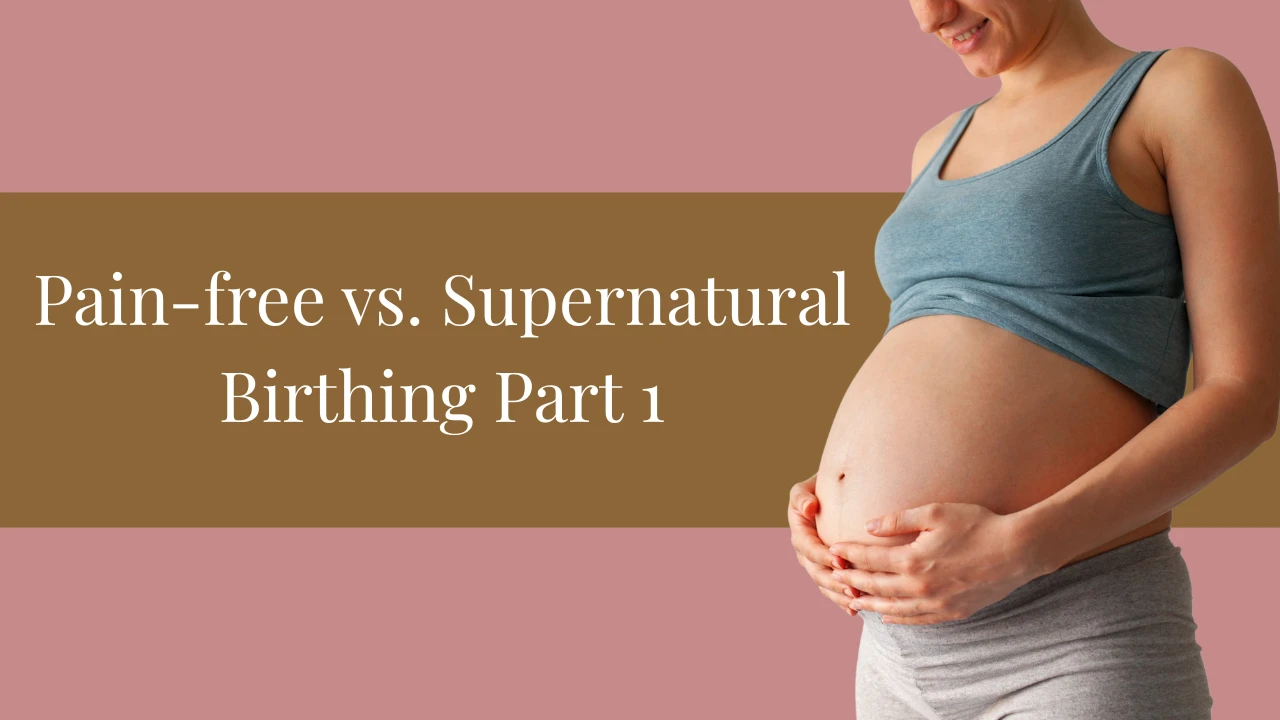 Lesson 3: Pain-free vs. Supernatural Birthing Part 1 lesson poster