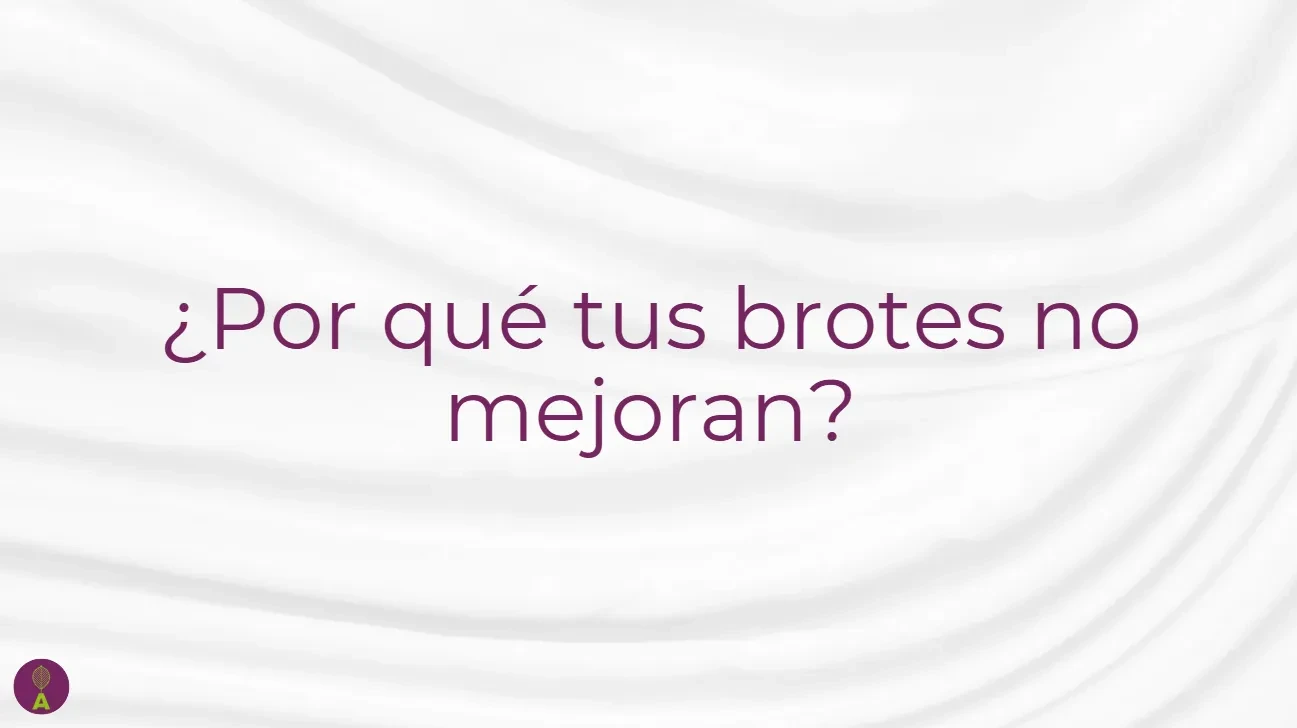 ¿Por que tus brotes no mejoran? lesson poster
