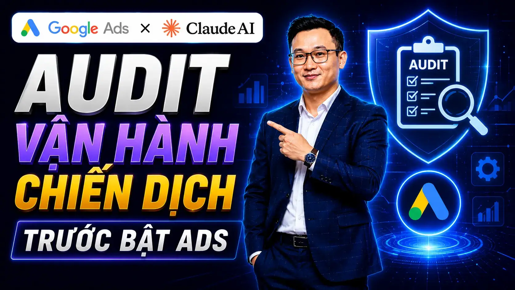 Bài 4.5 - Audit Vận Hành Chiến Dịch Trước Bật Ads